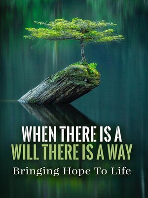 cover image of When There Is a Will There Is a Way